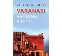 Varanasi: Reading a City