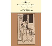 Banbury Cross And Other Nursery Rhymes - Illustrated By Alice B. Woodward (The Banbury Cross Series)