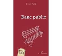 Banc public - Denis Yung - L'harmattan - broché - Théâtre