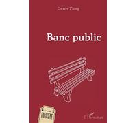 Banc public - Denis Yung - L'harmattan - broché - Théâtre