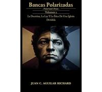 Bancas Polarizadas: La Doctrina, La Ley Y La Ética De Una Iglesia Dividida
