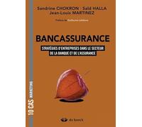 Bancassurance: 10 cas de stratégies d'entreprises dans les univers de la Banque et de l'Assurance