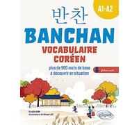 Banchan Vocabulaire coréen A1-A2: Plus de 900 mots de base à découvrir en situation, avec fichiers audio