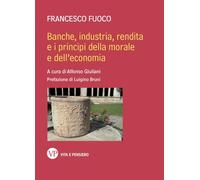 Banche, industria, rendita e i principi della morale e dell'economia