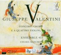 Banchini, Chiara - Valentini - Concerti Grossi op.7 n° 1, 2, 3, 7, 10, 11