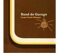Band De Garage - Corpo-Trash-Vidange