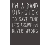 Band Director Gifts: Funny & Appreciation Lined Notebook | Thank You Gift for Band Directors, Music Teachers & Conductors | 6x9 Journal