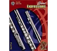 Band Expressions, Book Two for Flute, Expressions Music Curriculum Garland Markham, Michael Story, Richard Crain, Robert Smith, Susan Smith (Auteur)