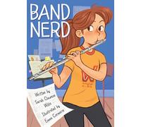 Band Nerd: A Heartfelt Graphic Novel About Music, Family, and Friendship for Kids (Ages 8-12)