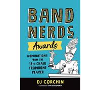 Band Nerds Awards: Nominations from the 13th Chair Trombone Player