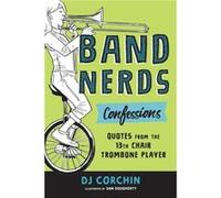 Band Nerds Confessions by Dan Dougherty Dj Corchin , Illustrated by Dan Dougherty (Auteur)