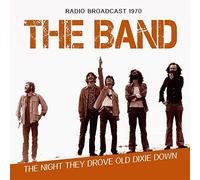 The Night They Drove Old Dixie Town: Radio Broadcast 1970 by The Band NEUF