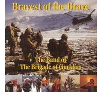 Band of Brigade of Gurkhas - Bravest of The Brave