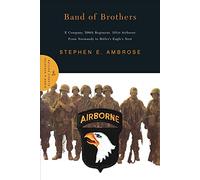 Stephen E. Ambrose – Band of Brothers: E Company, 506th Regiment, 101st Airborne