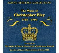 Band Of Coldstream Guards - Music of Christopher Ely 1785-1794