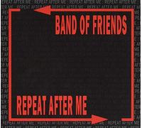Band of Friends - Repeat After Me