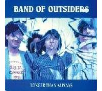 BAND OF OUTSIDERS - LONGER THAN ALWAYS