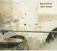 Band of Pain - Que Amiga [Import]