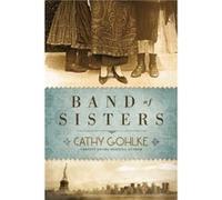 Band Of Sisters by Cathy Gohlke Cathy Gohlke (Auteur)