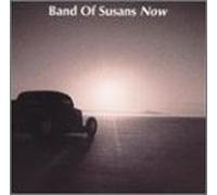 Band of Susans - Now
