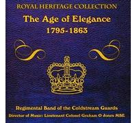 Band of the Coldstream Guards - The Age of Elegance 1795 - 1863