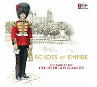 Band of the Coldstream Guards,the - Echoes of Empire [Import]