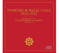 Band Of The Coldstream Guards, Vol. 15: Marches And Bugle Calls, 1902-1922