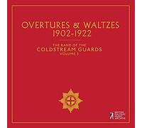 Band Of The Coldstream Guards, Vol. 3: Overtures And Waltzes, 1902-1922