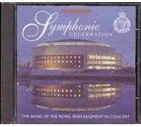 Band of the Royal Irish Regiment - Symphonic Celebratio [Import]