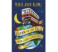 Band On The Bus Richard King, (Auteur)