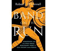 Band on the Run Xenophon and the First Great Mercenary Army's Epic Escape from Persia - Robert L. OConnell - Simon & Schuster - ebook (ePub) - Livre