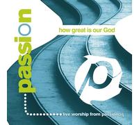 BAND, PASSION - How is Our God