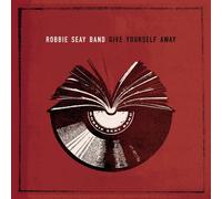 BAND, ROBBIE SEAY - GIVE YOURSELF AWAY