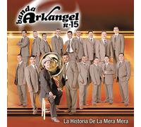 Banda Arkangel R-15 - Historia De La Mera Mera