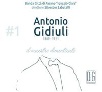 Banda Citta Di Fasano Ignazio Ciaia Sabatelli - Il Maestro Dimenticato [Compact Discs]