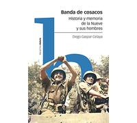 Banda de cosacos: Historia y memoria de la Nueve y sus hombres