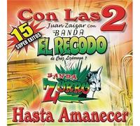 Banda El Recodo - Con Las 2 Hasta Amanecer