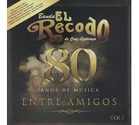 Banda El Recodo De Cruz Lizarraga - 80 Anos De Musica Entre Amigos