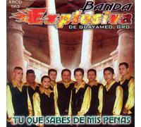 Banda Explosiva (Tu Que Sabes De Mis Penas)