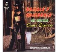 Banda Gato - Bailala Y Quebrala Al Estilo Super Express