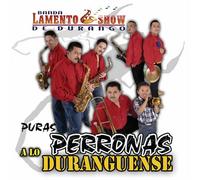 Banda Lamento Show De Durango - Puras Perronas a Lo Duranguense