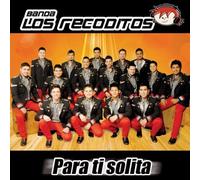 Banda Los Recoditos – Para Ti Solita