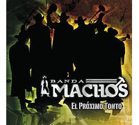 Banda Machos - Proximo Tonto