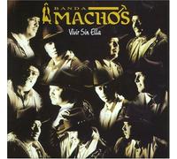 Banda Machos - Vivir Sin Ella