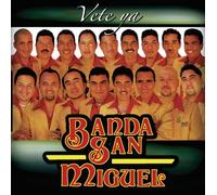 Banda San Miguel - Vete Ya