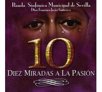 Banda Sin.Municipal de Sevilla - Diez Miradas a la Pasion [Import]