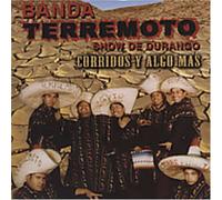 Banda Terremoto Show De Durango - Corridos Y Algo Mas