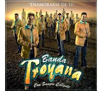 Banda Troyana - Enamorarse De Ti