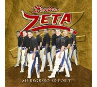 Banda Zeta - Mi Regreso ES Por Ti