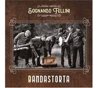 Bandastorta - Sognando Fellini (Digipack)